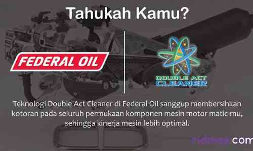 Yuk Fahami Double Act Cleaner Yang Ada di Federal Oil