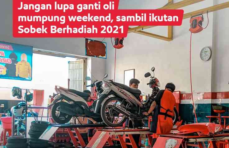 Ganti Oli Saat Weekend, Sekalian Ikut Program Sobek Berhadiah 2021, Masih Banyak Hadiahnya